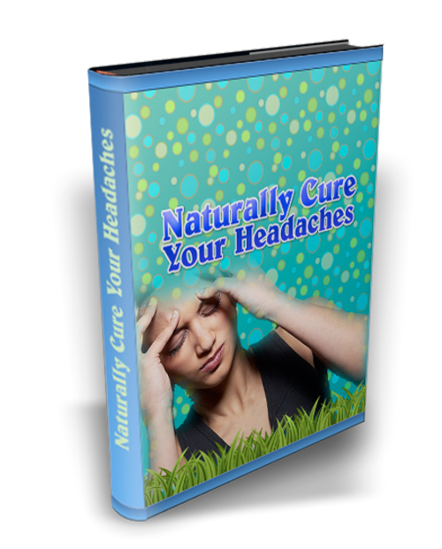 Product picture Naturally Cure Your Headaches