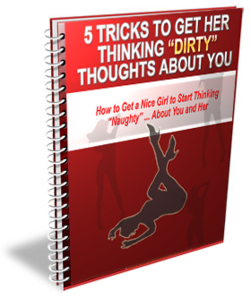 Product picture 5 Tricks to Get Her Thinking Sexual Thoughts About You